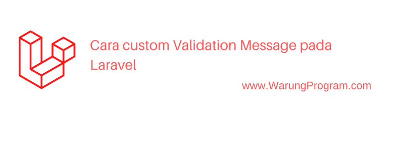 Cara Custom Validation Message Laravel 10